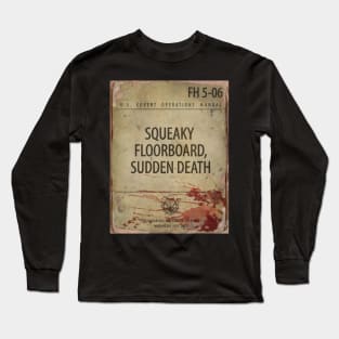 SQUEAKY FLOORBOARDS SUDDEN DEATH Long Sleeve T-Shirt